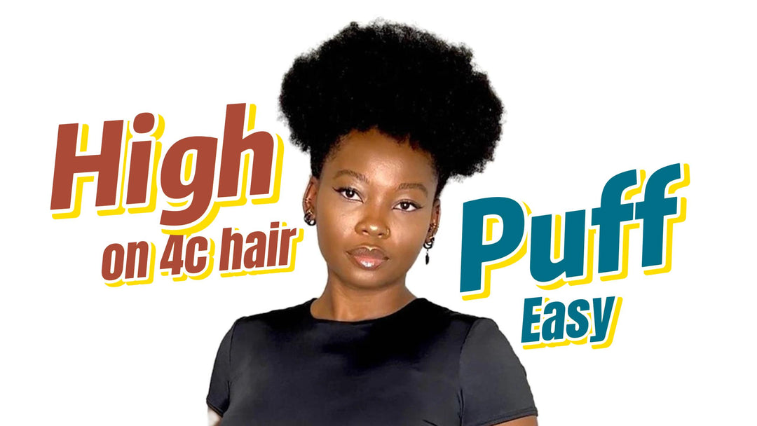 How to Do a High Puff  on 4c Hair?